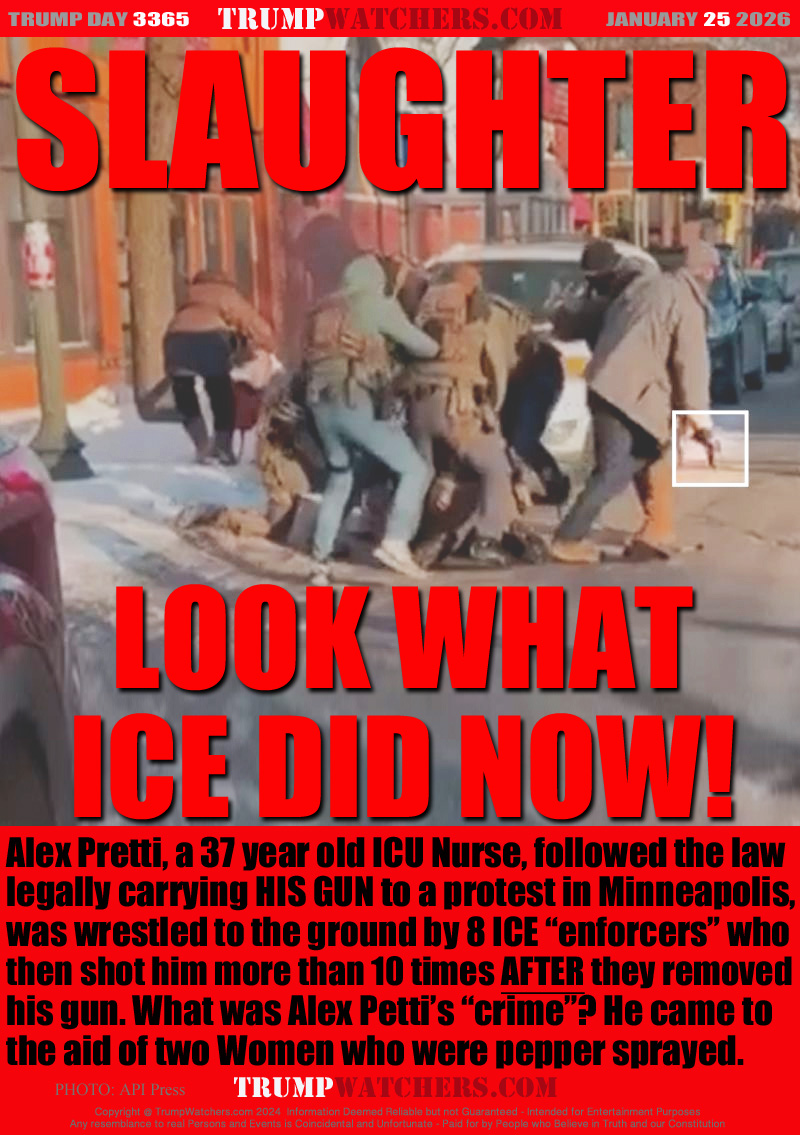 Alex Pretti, a 37 year old ICU Nurse, followed the law
legally carrying HIS GUN to a protest in Minneapolis,
was wrestled to the ground by 8 ICE “enforcers” who
then shot him more than 10 times AFTER they removed
his gun. What was Alex Petti’s “crime”? He came to
the aid of two Women who were pepper sprayed.